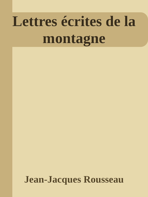 Couverture de Rousseau - Lettres écrites de la montagne (Grenoble)